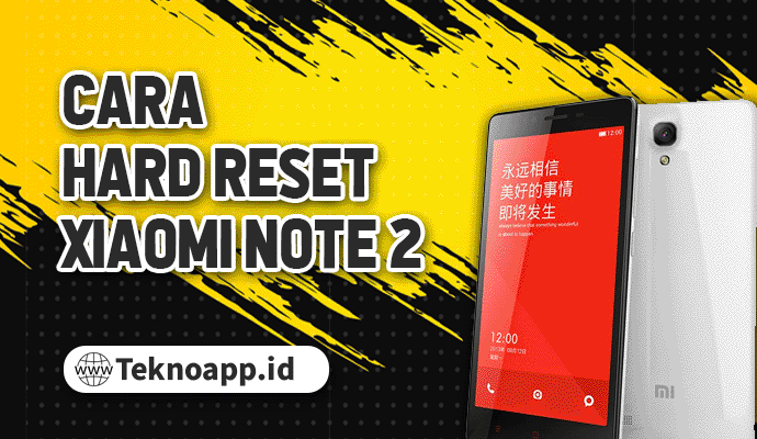 Cara Reset Xiaomi Redmi Note. Beginilah Cara Hard Reset Xiaomi Redmi Note 2 Anti Pusing