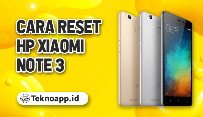 Cara Factory Reset Xiaomi Redmi Note 3. Tutorial Cara Reset HP Xiaomi Note 3 Agar Tidak Lemot