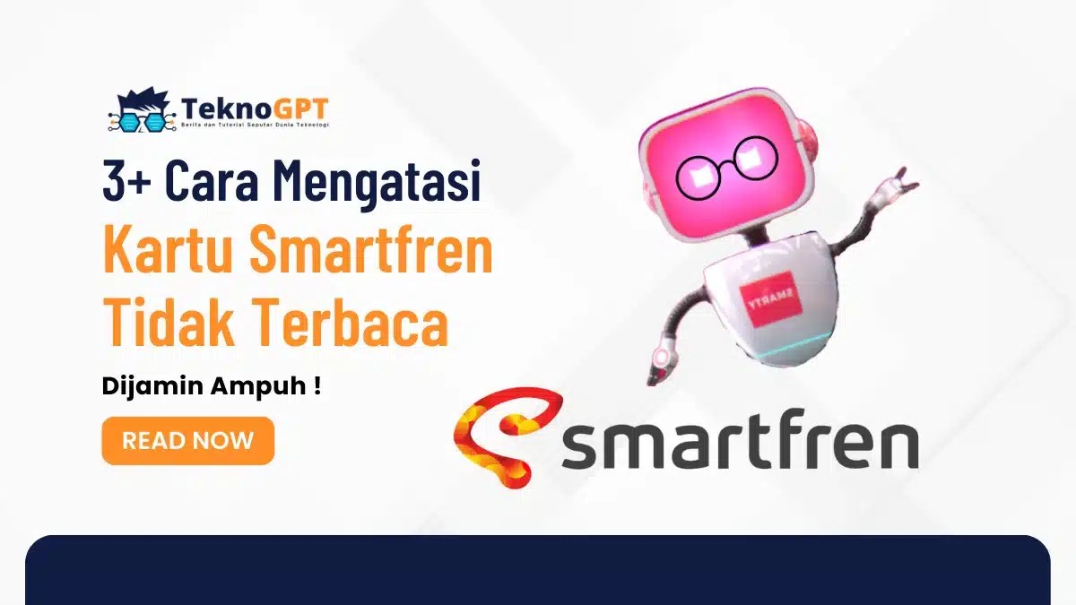 Kartu Smartfren Tidak Terbaca. 3+ Cara Mengatasi Kartu Smartfren Tidak Terbaca, Dijamin Ampuh !