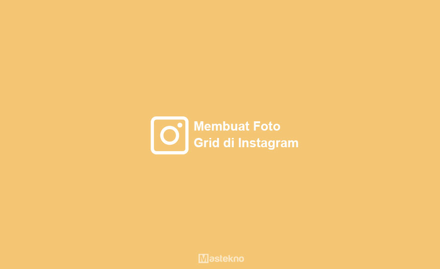 Cara Membuat Foto Di Instagram Menjadi Beberapa Bagian. 10+ Cara Membuat Feed Nyambung (Grid) Instagram 2022