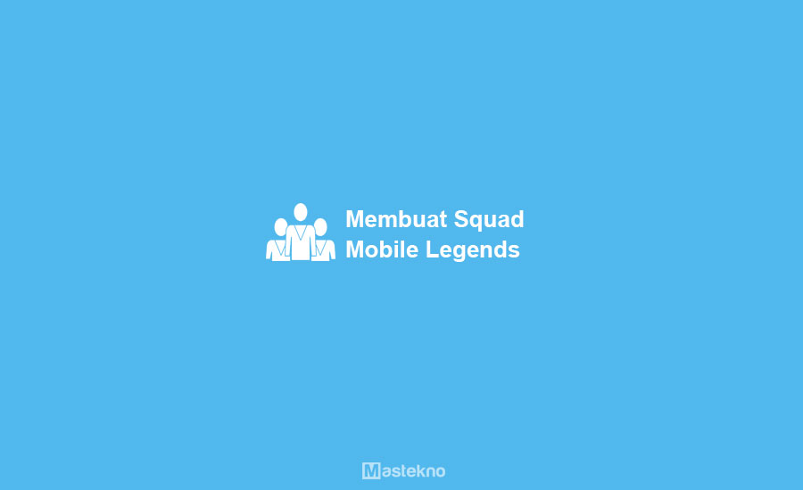 Cara Membuat Squad Mobile Legends. 6 Cara Membuat Squad Mobile Legends: Terbaru 2023