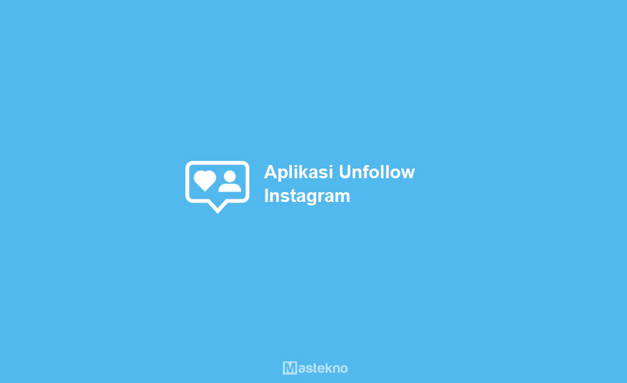 Aplikasi Unfollow Instagram Yang Aman. 8 Aplikasi Unfollow Instagram Sekaligus: Terbaik 2022