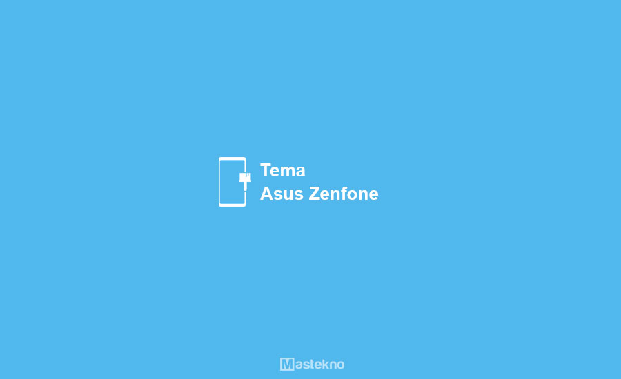 Tema Untuk Asus Zenfone C. 100+ Download Tema Asus Zenfone: Keren, Terbaik 2022