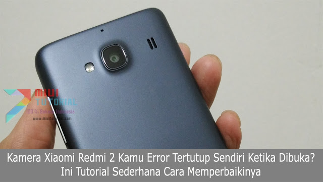 Kamera Bermasalah Xiaomi Redmi 2. 2 MENIT PERBAIKI XIAOMI REDMI 2 KAMERA TIDAK TERHUBUNG