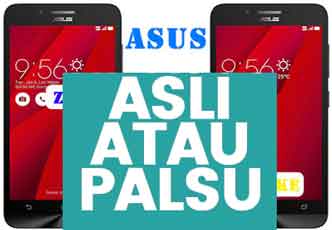 Cara Membedakan Asus Asli Dan Palsu. 6 Cara Mengecek Hp Asus Asli Atau Palsu dengan Mudah