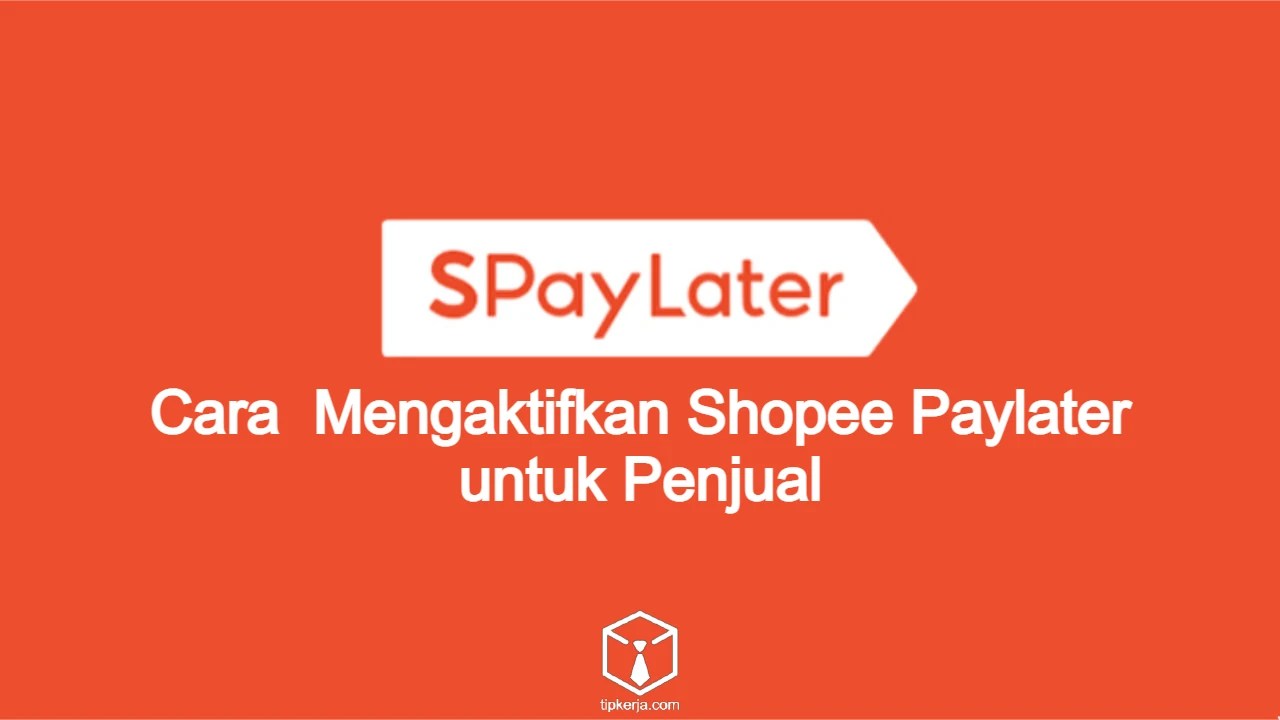 Cara Mengaktifkan Pembayaran Shopee Paylater Di Toko. 6 Cara Mengaktifkan Shopee Paylater untuk Penjual