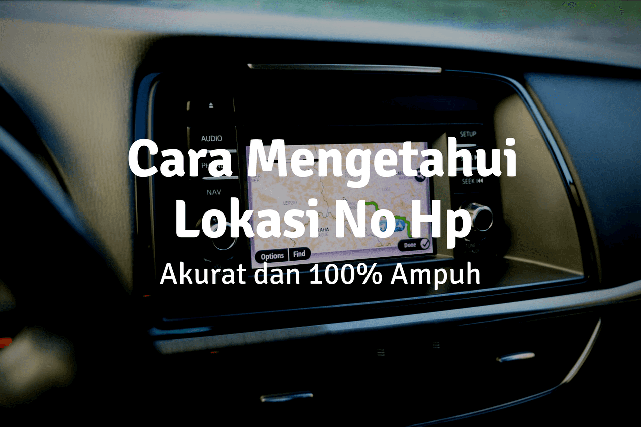 Cari Lokasi No Hp Lewat Internet. √ Cara Melacak No HP Lewat Internet Terbukti Akurat & Ampuh