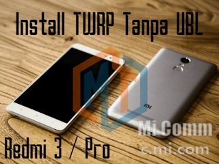 Flash Redmi Note 3 Pro Tanpa Ubl. Cara Pasang TWRP & ROOT Xiaomi Redmi 3 / 3 Pro tanpa UBL