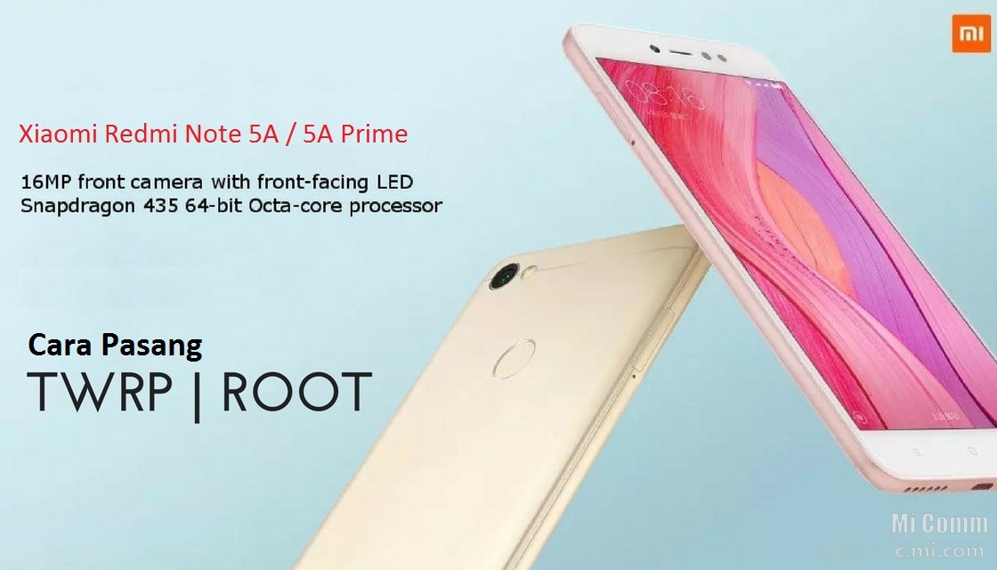 Cara Pasang Twrp Redmi 5a. Cara Pasang TWRP & Root di Redmi Note 5A / 5A Prime