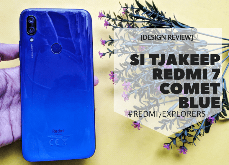 Spek Redmi 7 A. [Design Review] Si Tjakeep REDMI 7 Comet Blue #Redmi7Explorers