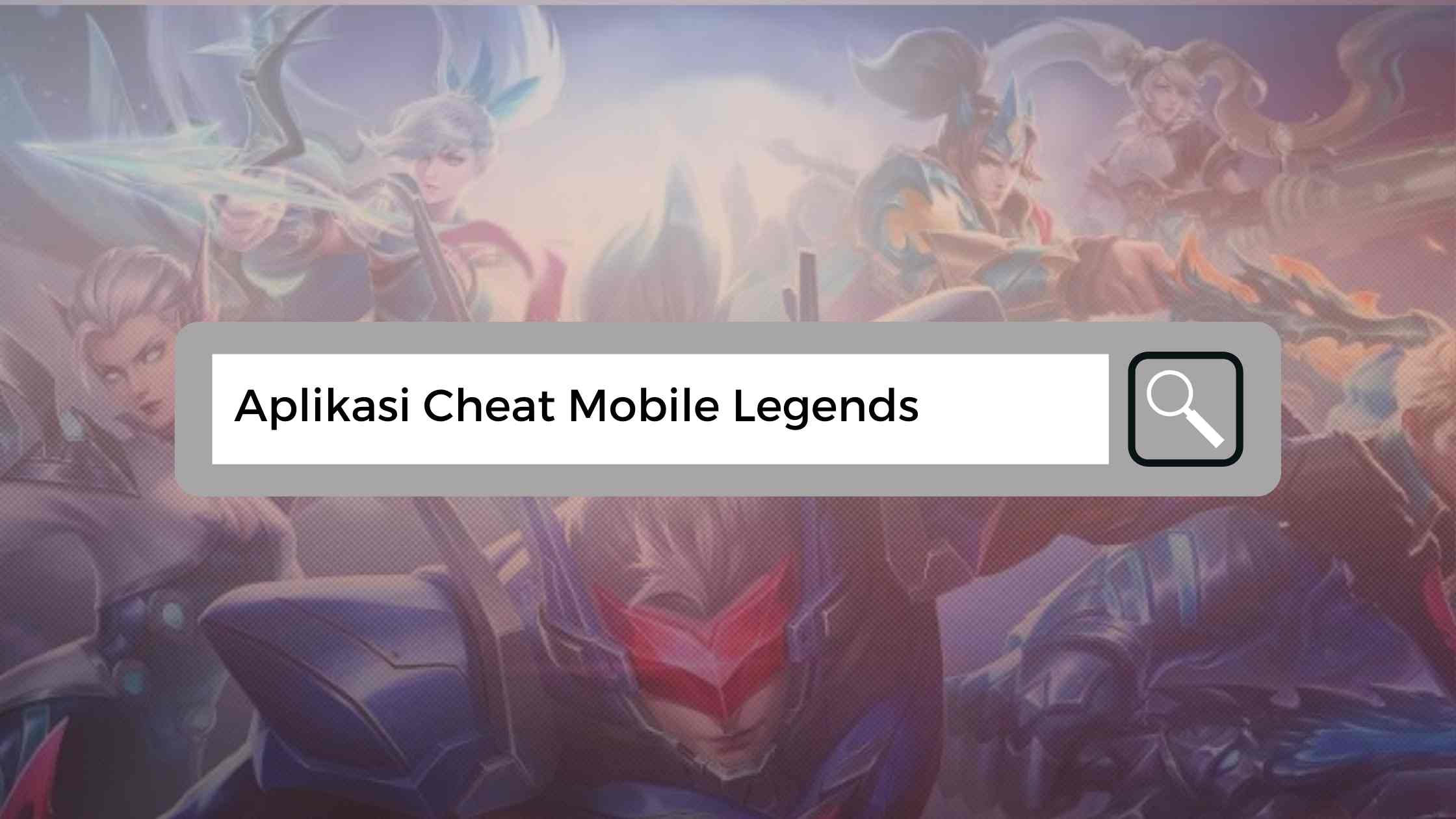 Cara Ngecheat Mobile Legends. 4 Aplikasi Cheat Mobile Legends Masih Berfungsi kah?