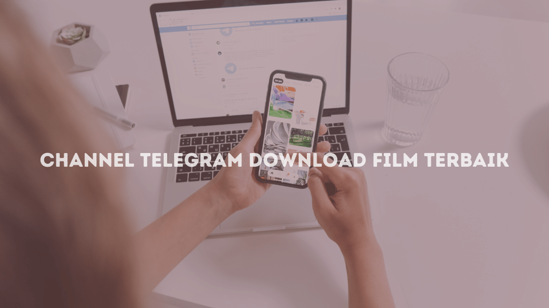 Cara Nonton Film Di Telegram Sub Indo. Channel Telegram Download Film Terbaik