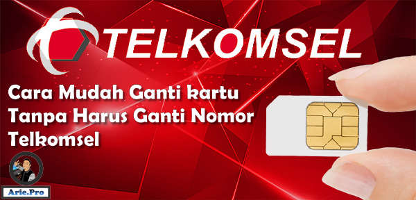 Cara Mengganti Nomor Hp Tanpa Ganti Kartu Telkomsel. tanpa ganti nomor berikut cara ganti kartu telkomsel hilang atau rusak – www.arie.pro