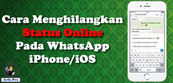 Cara Tidak Terlihat Online Di Whatsapp Iphone. cara paling efektif untuk menyembunyikan status online WhatsApp iphone – www.arie.pro