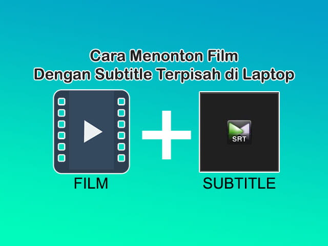 Cara Mengganti Subtitle Film Di Laptop. Cara Menambahkan Subtitle Terpisah saat Nonton Film di Laptop