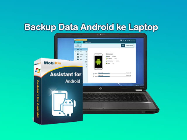 Full Backup Android To Pc. Backup & Restore Data Android ke PC dengan MobiKin Assistant