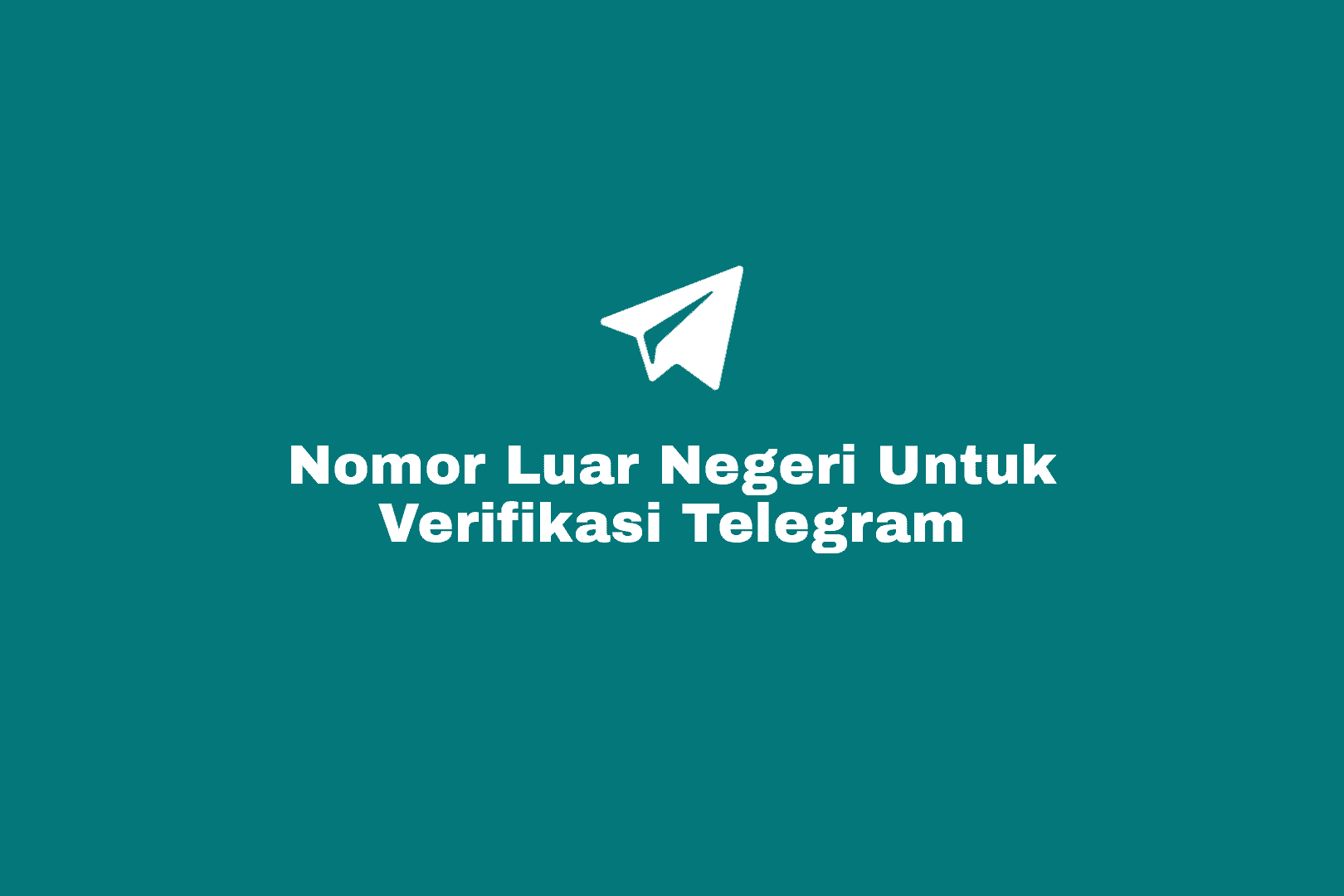 Cara Mendapatkan Nomor Luar Negeri Untuk Telegram Gratis. Daftar Nomor Luar Negeri Gratis Untuk Telegram Terbaik