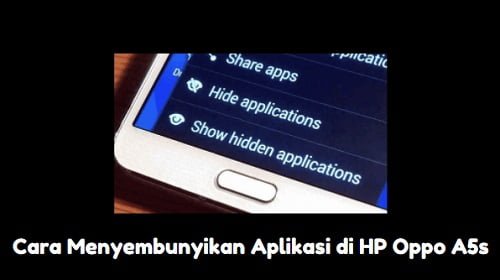 Cara Menyembunyikan Aplikasi Di Oppo A5s. Cara Menyembunyikan Aplikasi di HP Oppo A5s