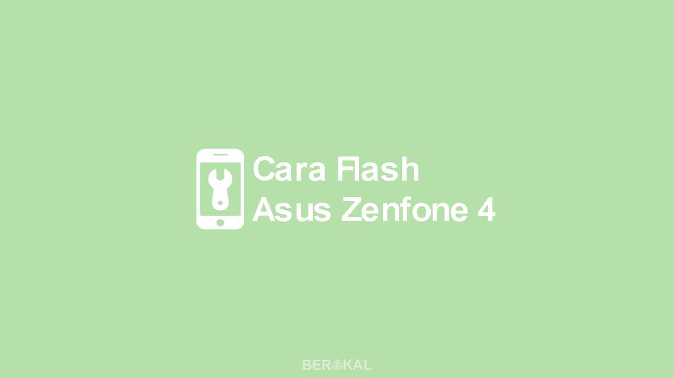 Cara Flash Asus Zenfone 4 Via Sd Card. √ 2 Cara Flash Asus Zenfone 4 via SD Card dan Flashtool