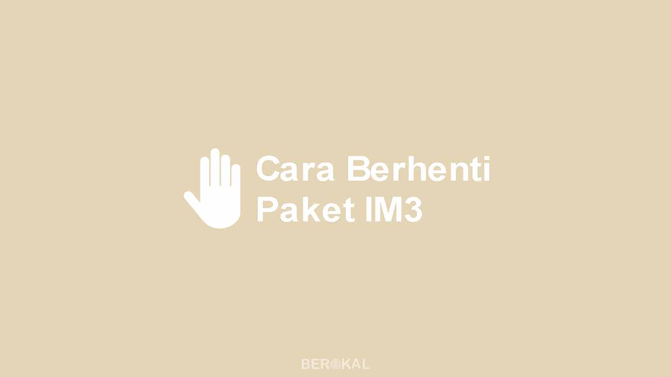 Cara Unreg Paket Nelpon Indosat. √ 5 Cara Berhenti Paket IM3 (Internet, SMS, Nelfon), Cukup 50 Detik!