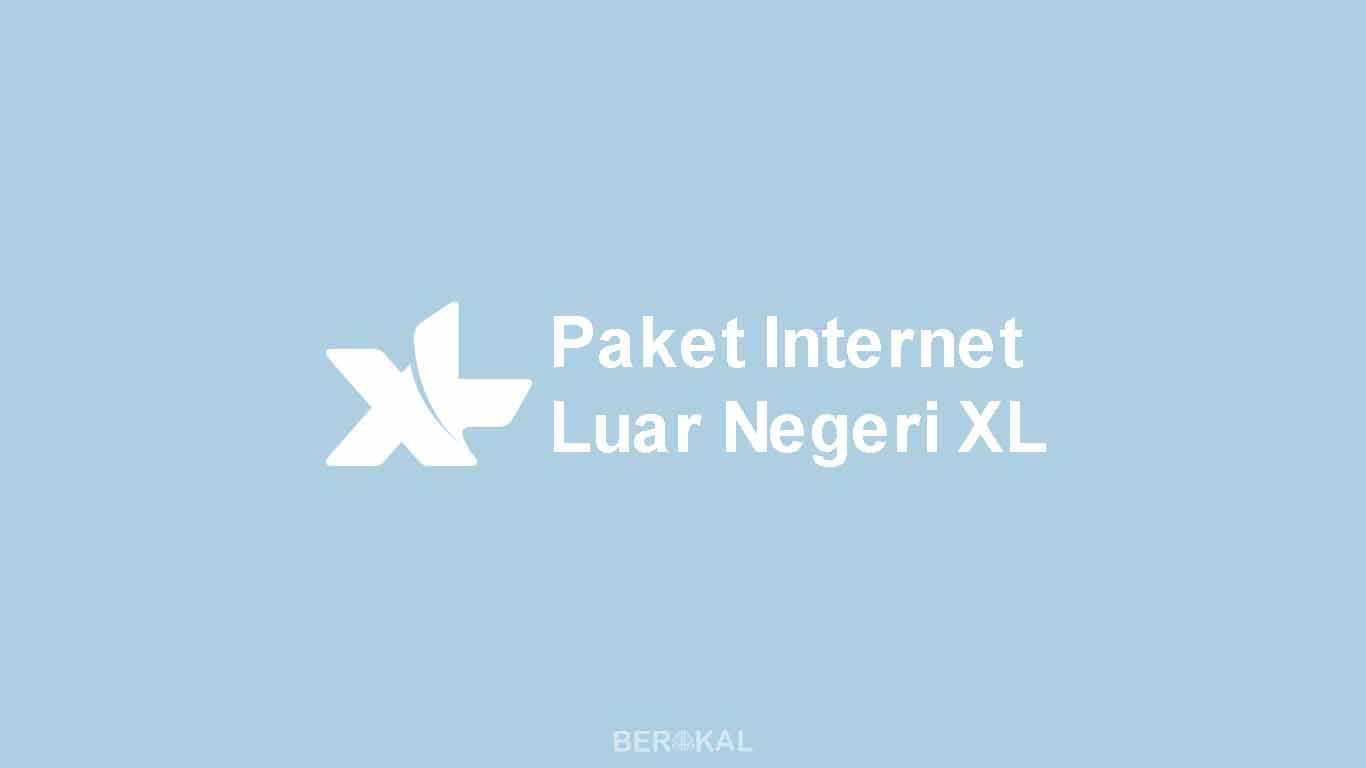 Paket Internet Luar Negeri Xl. √ Daftar Paket Internet Luar Negeri XL + Cara Mengaktifkan 2022