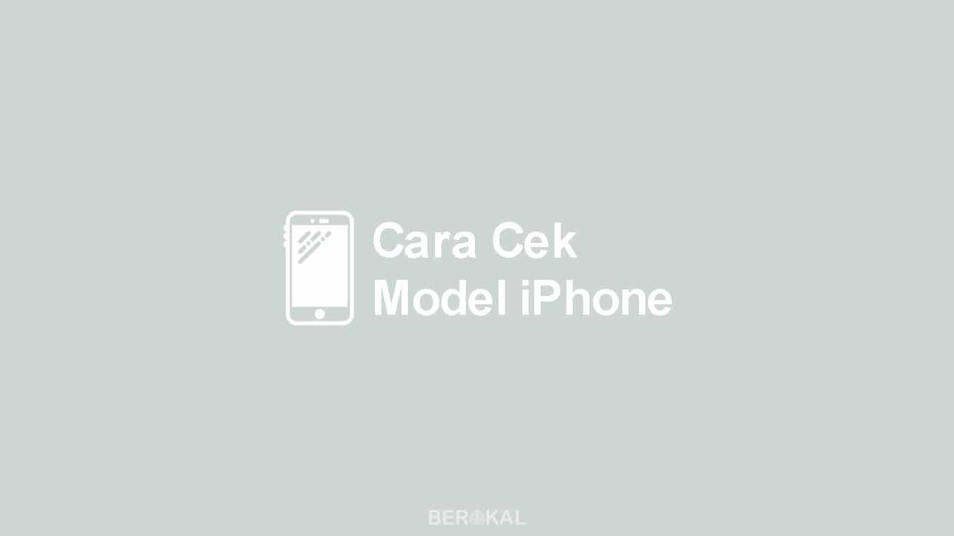 Cara Cek Tipe Iphone. √ 4 Cara Cek Model iPhone, Nomor Seri, dan IMEI 2022