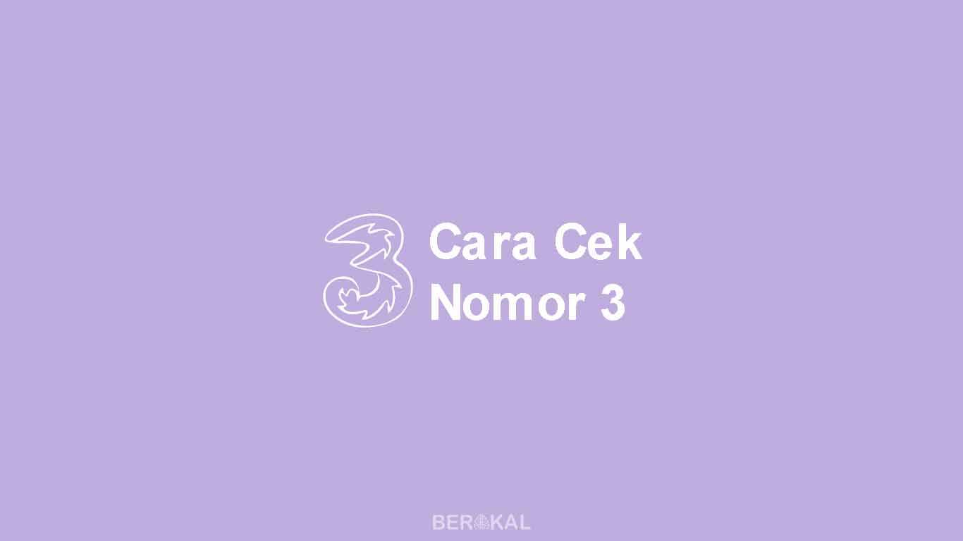 Cek Nomor Tri Via Sms. √ 5 Cara Cek Nomor 3 (Tri) Sendiri dengan Mudah [2022]