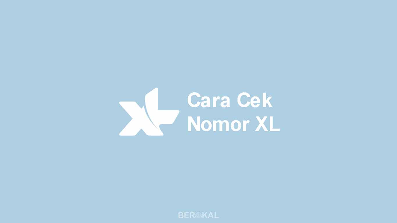 Cara Cek No Xl Kartu Sendiri 2020. √ 5 Cara Cek Nomor XL Sendiri dengan Cepat (2022)