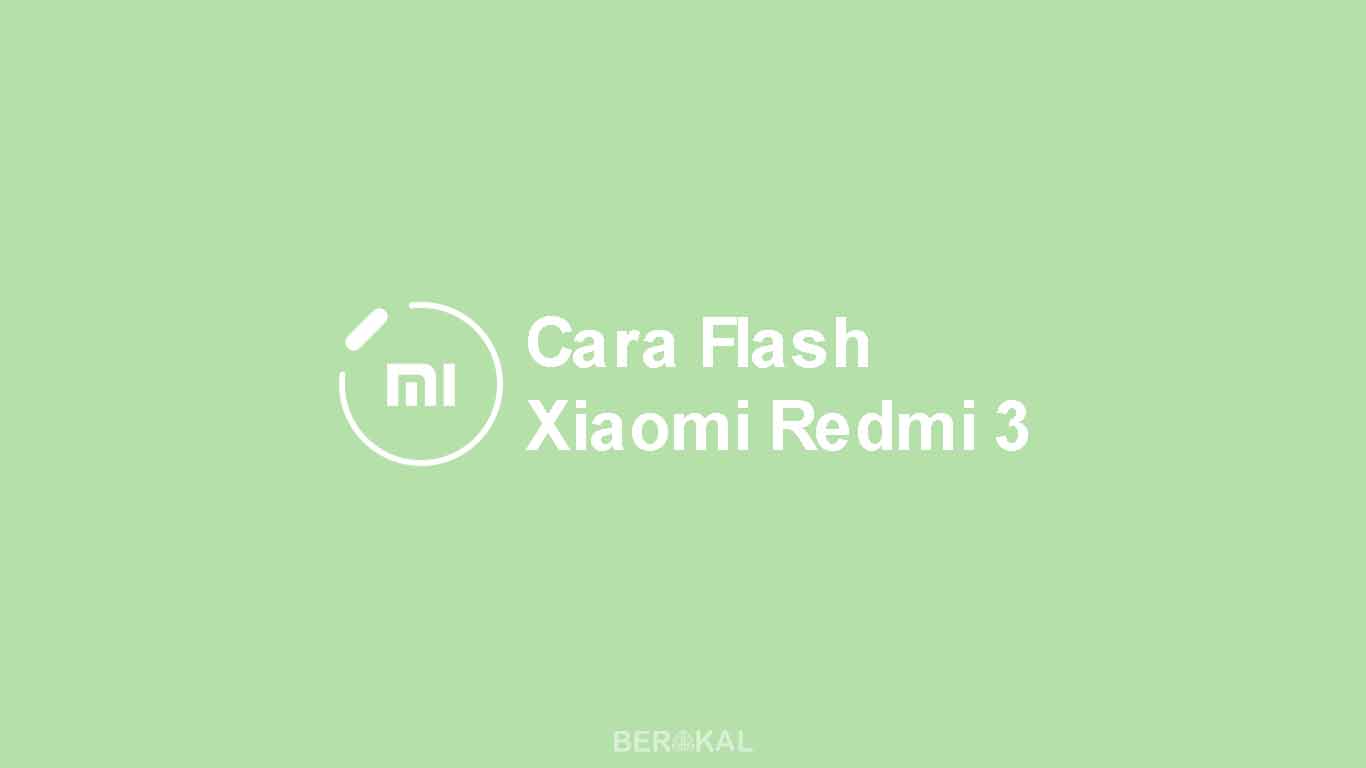 Flashing Redmi 3 Via Fastboot. √ 4 Cara Flash Xiaomi Redmi 3 via Mi Flash, Fastboot, ADB