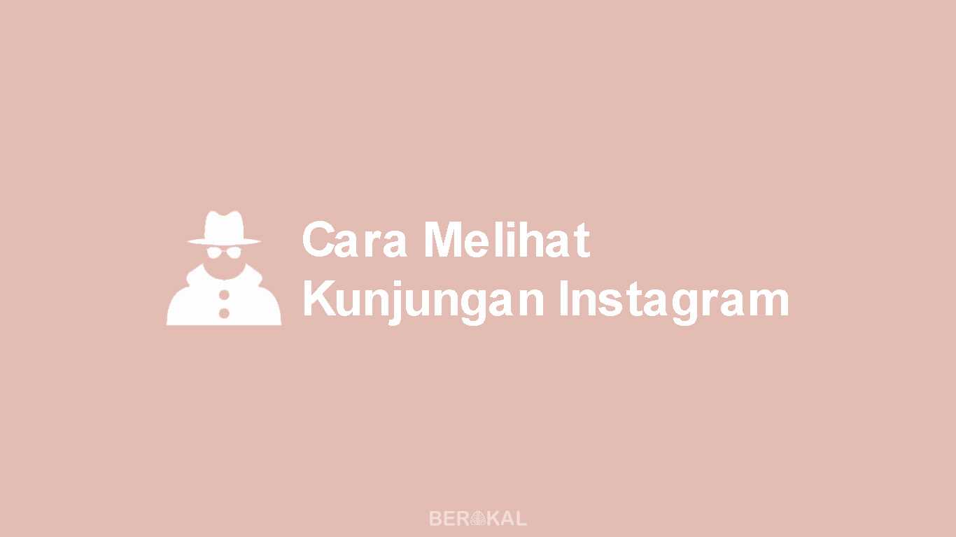 Cara Melihat Kunjungan Profil Ig. √ 3 Cara Melihat Kunjungan Profil Instagram (Stalker)