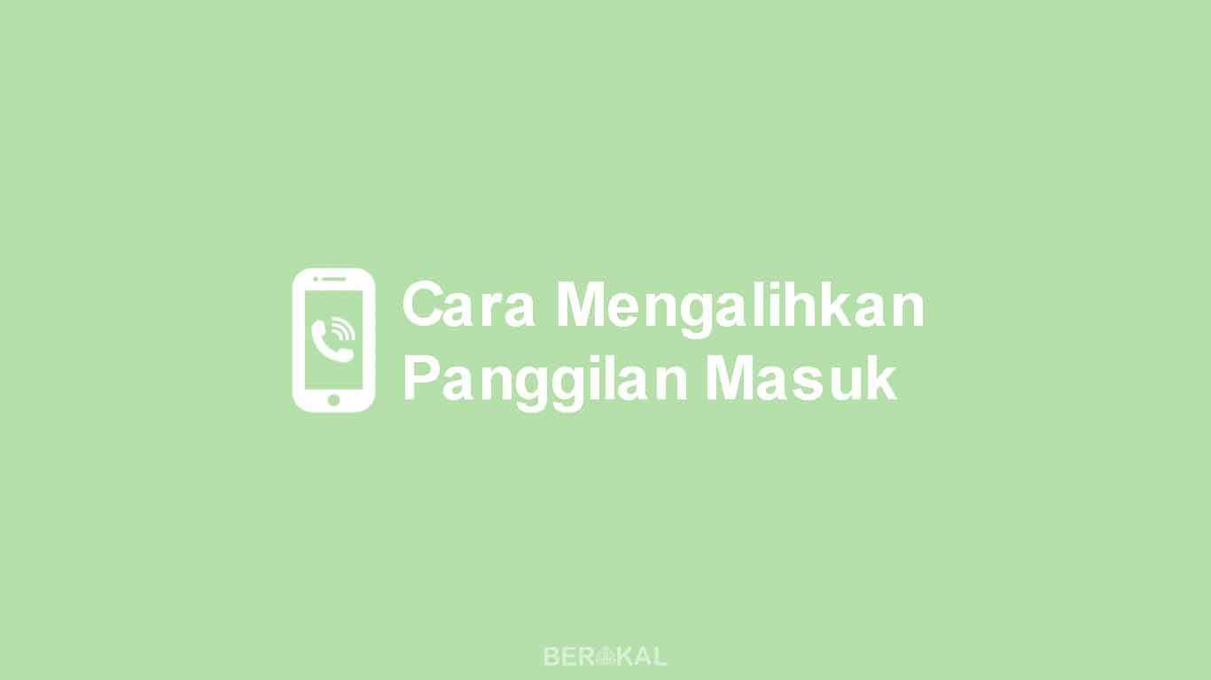 Cara Mengalihkan Panggilan Indosat. √ 2 Cara Mengalihkan Panggilan Telepon ke Nomor Lain