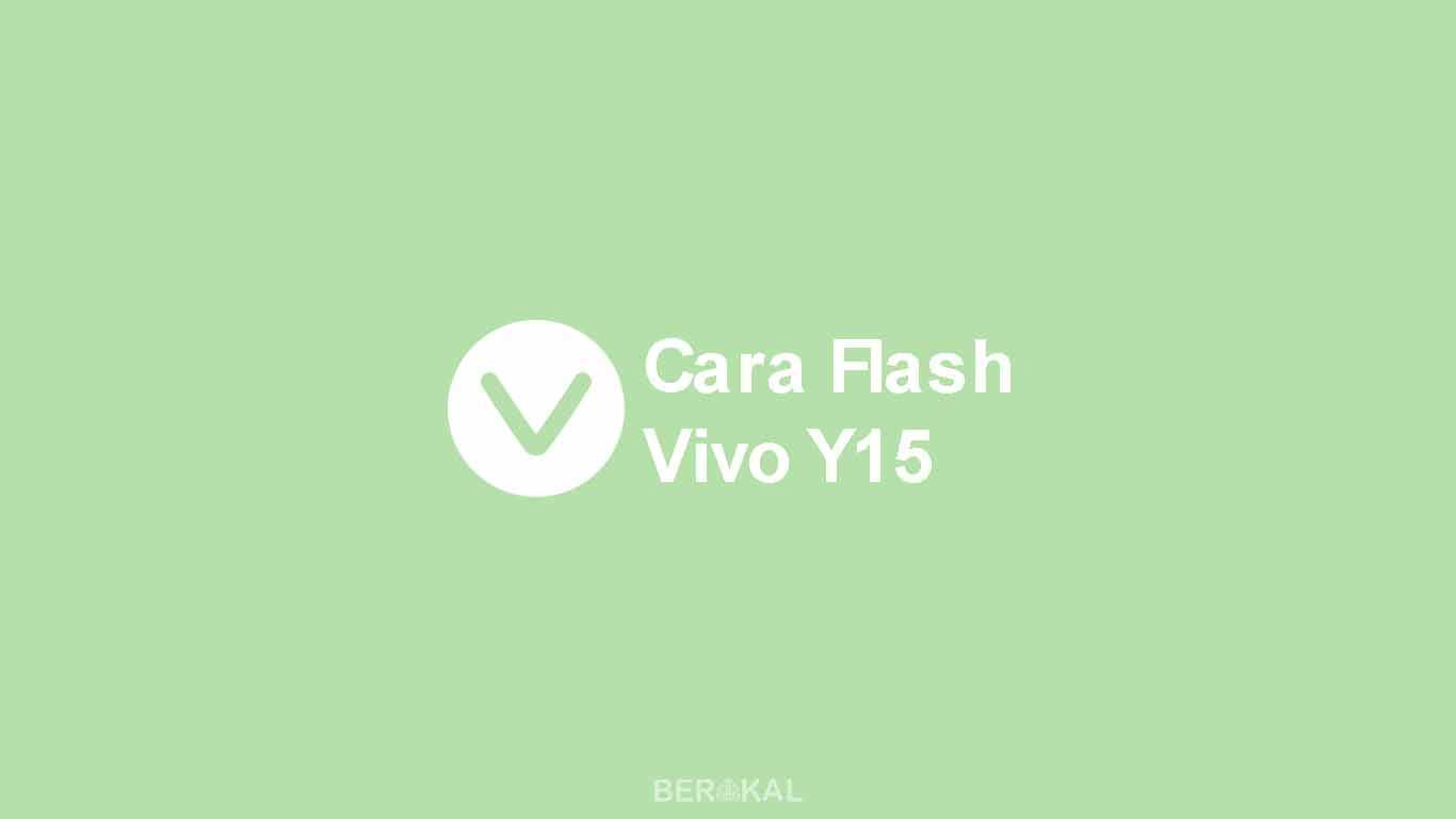 Cara Flash Vivo Y15 Via Flashtool. √ 2 Cara Flash Vivo Y15 via SP Flashtool dan SD Card