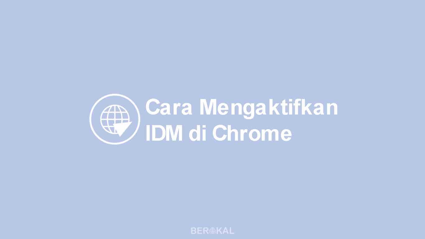 Mengaktifkan Ekstensi Idm Di Google Chrome. √ Cara Mengaktifkan IDM di Google Chrome (2023)