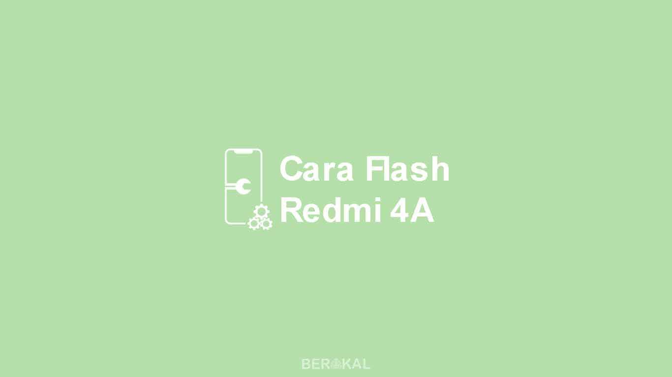 Mi Flash Redmi 4a. √ Cara Flash Xiaomi Redmi 4A 