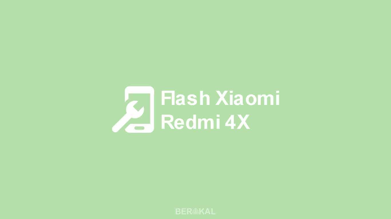 Mi Flash Tool Redmi 4x. √ Cara Flash Xiaomi Redmi 4X 