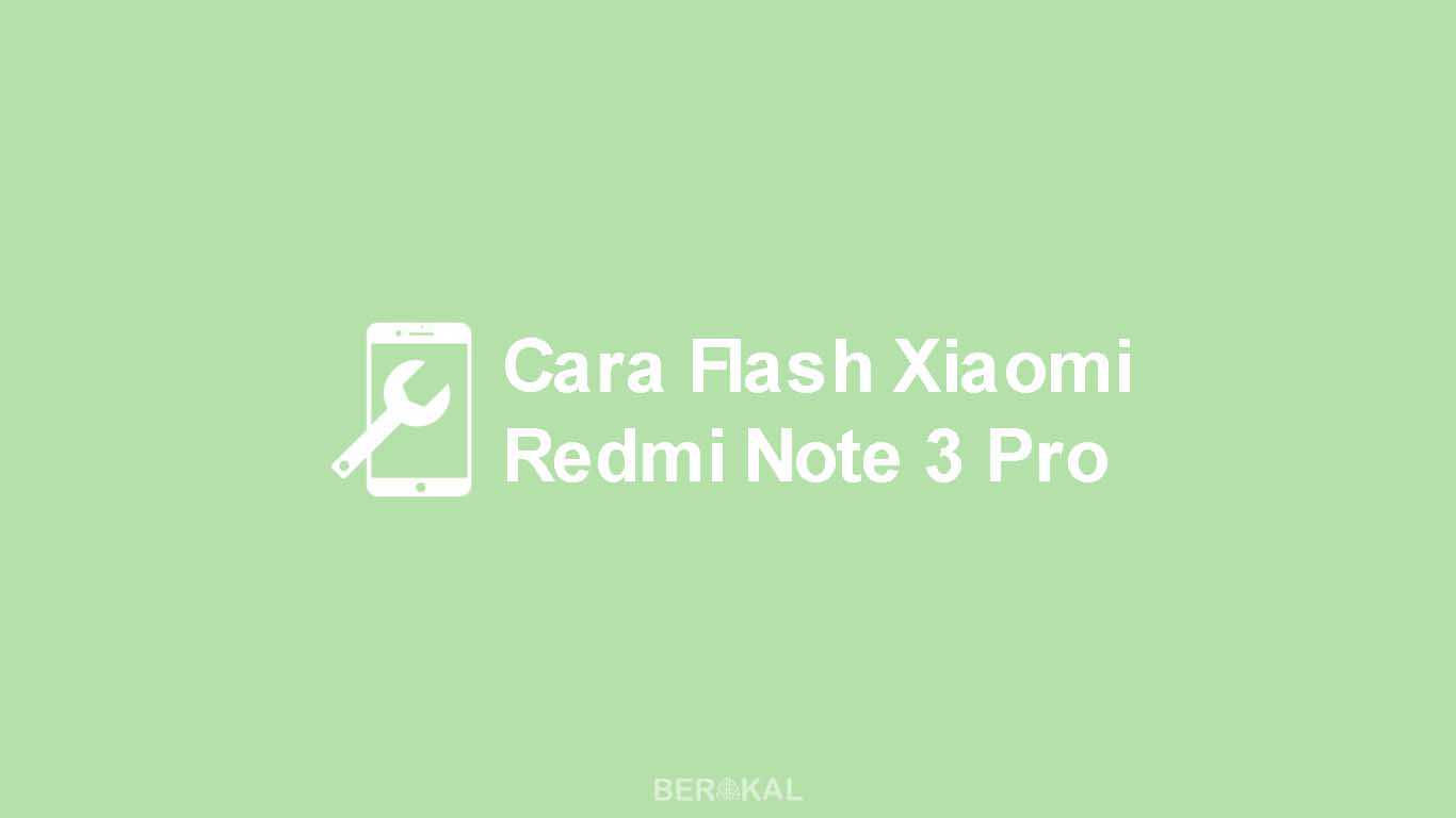 Redmi Note 3 Pro Bootloop. √ Cara Flash Xiaomi Redmi Note 3 Pro via Fastboot