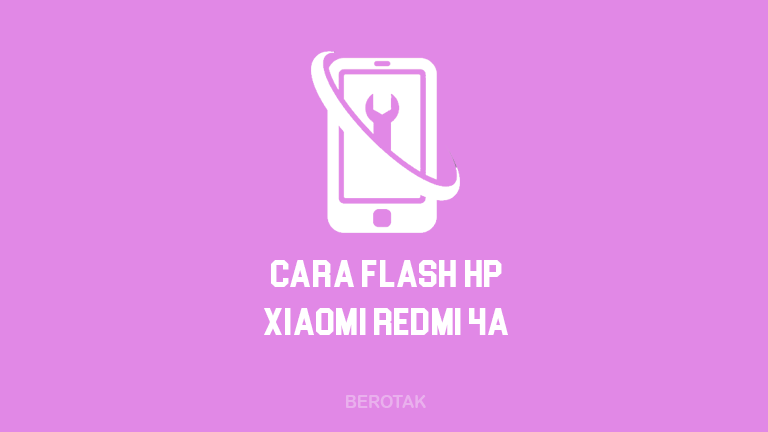 Cara Flash Redmi 4a. √ 5 Cara Flash HP Xiaomi Redmi 4A Dengan dan Tanpa PC