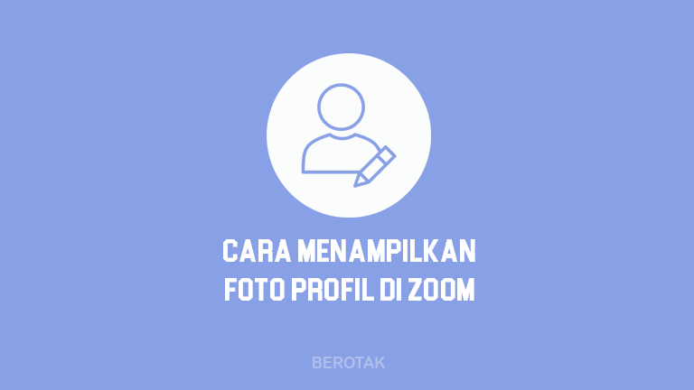 Cara Menampilkan Foto Profil Di Zoom. √ Cara Menampilkan Foto Profil di Zoom di Laptop, PC & HP