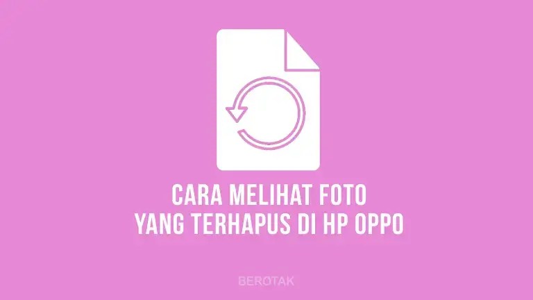 Cara Melihat Foto Yang Sudah Dihapus Di Hp Oppo. MUDAH! 7 Cara Melihat Foto yang Sudah Dihapus Di HP Oppo