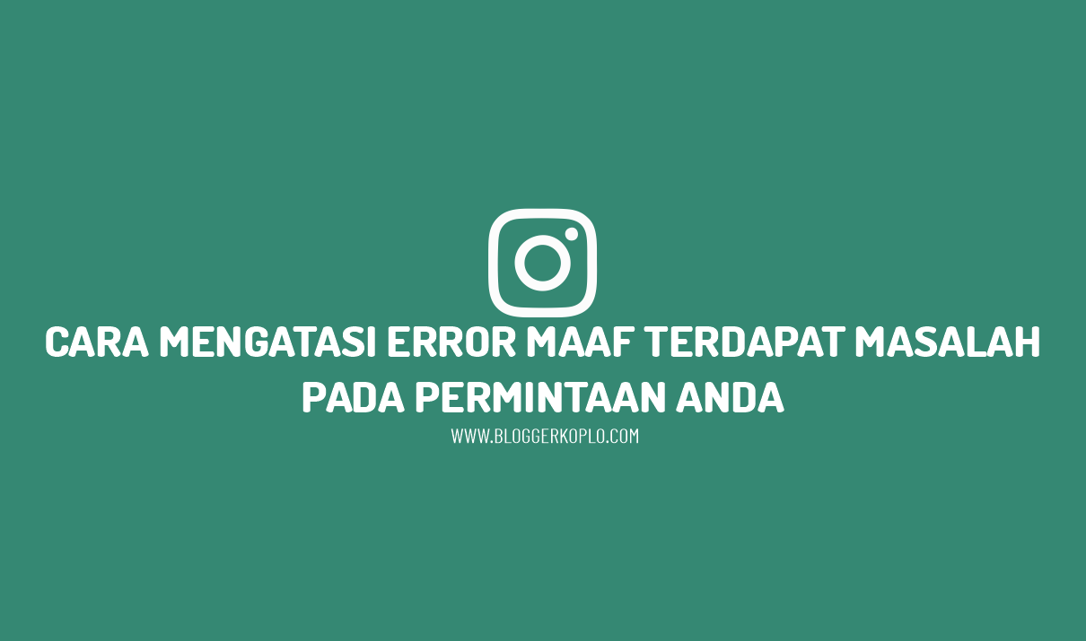 Tidak Bisa Login Instagram Maaf Terdapat Masalah Pada Permintaan Anda. Cara Mengatasi Maaf Terdapat Masalah pada Permintaan Anda Saat Login Instagram (IG)