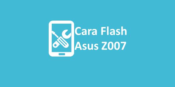Cara Flash Asus Zenfone C Via Sd Card. Panduan Lengkap Cara Flash Asus Z007 Via SD Card dan Flash Tool