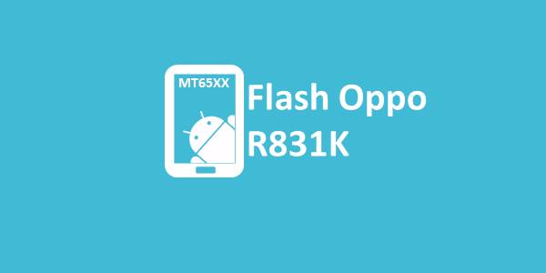 Cara Flas Oppo R831k. Cara Flash Oppo Neo 3 R831K Via SP Flash Tool Tested