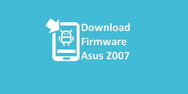 Firmware Asus Z007 Terbaru. Download Firmware Asus Z007 (ZC451CG) Flash Tool dan ADB Sideload