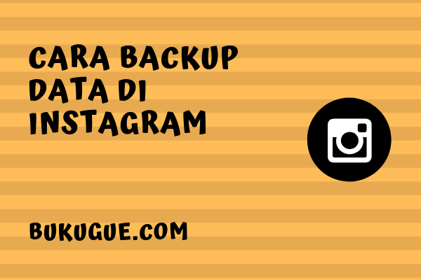 Cara Membuka Unduhan Data Instagram. Cara backup data [foto,video,story,dm,komentar,dll] di instagram