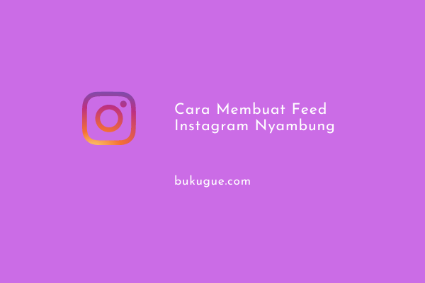 Cara Buat Feed Ig Nyambung. Cara Membuat Feed Instagram Nyambung (di Canva Dan PicsArt)