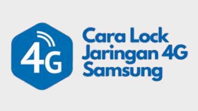 Kode Lock 4g Samsung. Cara Mengunci Jaringan 4G Samsung Semua Tipe