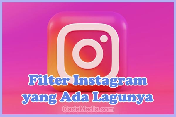 Filter Ig Yang Ada Lagunya Terbaru. 20 Filter Instagram yang Ada Lagunya (Terbaru 2022)