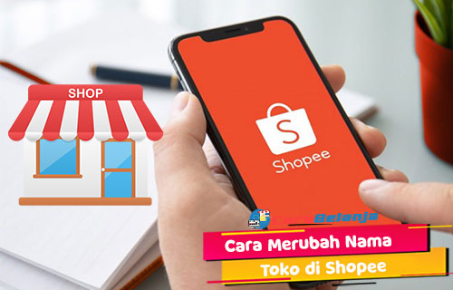 Cara Mengubah Nama Toko Shopee. 14 Cara Merubah Nama Toko di Shopee Terlengkap 2022