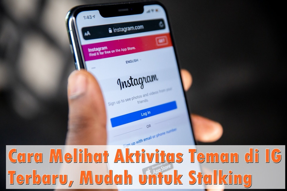 Cara Melihat Aktivitas Teman Di Ig. Cara Melihat Aktivitas Teman di IG Terbaru, Mudah untuk Stalking