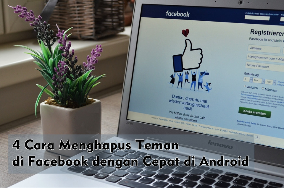 Cara Cepat Menghapus Pertemanan Di Facebook. 4 Cara Menghapus Teman di Facebook dengan Cepat di Android Sekaligus